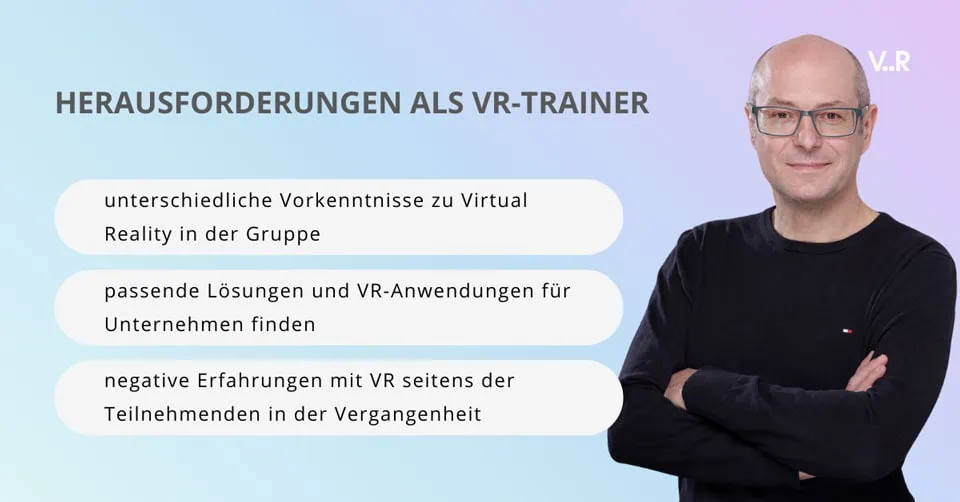 Herausforderungen als VR-Trainer